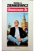 Uwarzałem że