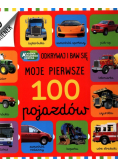 Moje pierwsze 100 pojazdów Odkrywaj i baw się