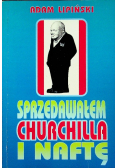 Sprzedawałem Churchilla i naftę