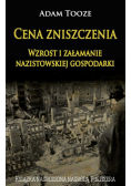 Cena zniszczenia. Wzrost i załamanie nazistowskiej