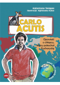 Carlo Acutis. Opowieść o chłopcu, który pokochał..