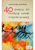 40 tysięcy lat tradycji sztuki współczesnej