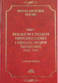 Polska w czasach niepodległości i drugiej wojny światowej 1918 1945 Tom 9