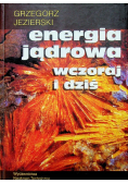 Energia jądrowa wczoraj i dziś