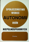 Społeczeństwo wobec autonomii osób niepełnosprawnych