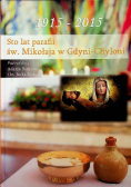 Sto Lat Parafii Św Mikołaja w Gdyni Chyloni