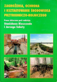 Zagrożenia ochrona i kształtowanie środowiska przyrodniczo rolniczego