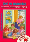 Żyć w radości Ćwiczenia zapobiegające agresji