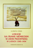 Lokacje na prawie niemieckim z Ziemi Przemyskiej w latach 1345 1434