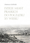 Dzieje miast praskich do początku XV wieku