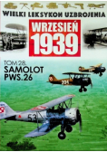 Wielki leksykon uzbrojenia Wrzesień 1939 tom 28 Samolot pws 26