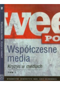 Współczesne media Kryzys w mediach Tom 1