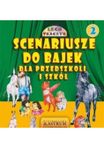Scenariusze do bajek dla przedszkoli i szkół T.2
