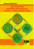 Jak inspirować myślenie matematyczne ucznia w szkole podstawowej
