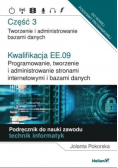 Kwalifikacja EE 09  Część 3 Programowanie tworzenie i administrowanie stronami internetowymi i bazami danych