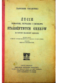 Życie publiczne prywatne i umysłowe starożytnych Greków 1925 r.