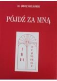 Pójdź za mną