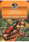Ogrodnicze porady dziadka Ogród warzywny