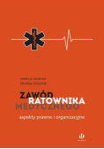 Zawód ratownika medycznego Aspekty prawne i organizacyjne