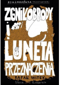 Bzik & Makówka przedstawiają Zgniłobrody i Luneta Przeznaczenia