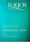 Fascynacja złem Eseje z teorii wartości