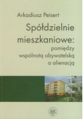 Spółdzielnie mieszkaniowe pomiędzy wspólnotą obywatelską a alienacją