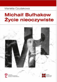 Michaił Bułhakow. Zycie nieoczywiste