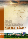 Skąd przyszliśmy Kim jesteśmy