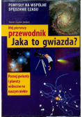 Mój pierwszy przewodnik Jaka to gwiazda