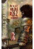 Bo to jest wojna rzeź i rąbanka