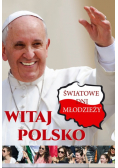 Witaj Polsko Światowe dni młodzieży