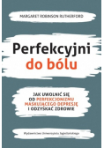 Perfekcyjni do bólu