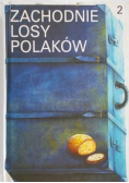 Zachodnie losy Polaków tom 2