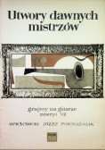 Utwory dawnych mistrzów grajmy na gitarze zeszyt VII
