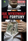 Jak wykuwały się fortuny