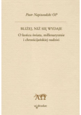 Bliżej niż się wydaje
