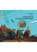 Canaletto Malarz Warszawy
