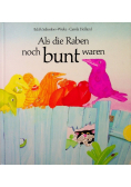 Als die Raben noch bunt waren