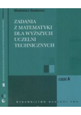 Zadania z matematyki dla wyższych uczelni technicznych część A