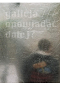 Galicja opowiadać dalej