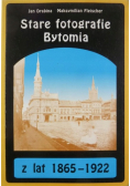 Stare fotografie Bytomia z lat 1865 - 1922