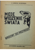 Moje widzenie świata wróćmy do przyrody