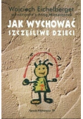 Jak wychować szczęśliwe dzieci