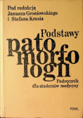 Podstawy  patomorfologii Podręcznik dla studentów medycyny