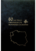 60 lat pracy chrystusowców na pomorzu zachodnim
