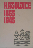 Katowice 1865-1945