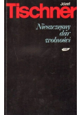 Nieszczęsny dar wolności