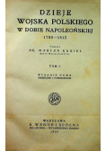 Dzieje wojska polskiego w dobie napoleonskiej  tom I 1795 1815 1918r