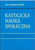 Katolicka Nauka Społeczna Podstawowe zagadnienia w zarysie