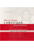 Wierzyć i kochać Chrystusa